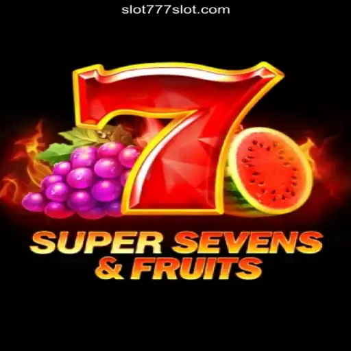 Experience the Thrill of 7SuperSevensFruits on 777SLOT.COM