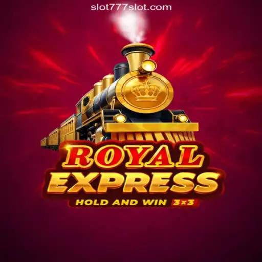 Discover the Thrill of RoyalExpress on 777SLOT.COM Platform: Official Slots Brasil #1