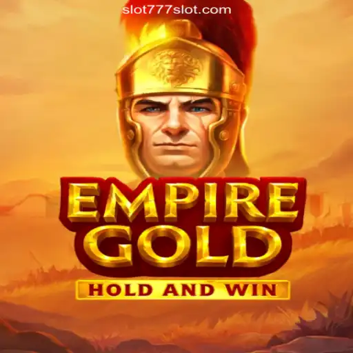 Discover EmpireGold: The Premier Game on 777SLOT.COM Platform-Oficial Slots Brasil #1