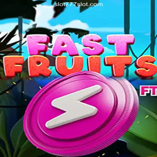 Exploring the Thrills of FastFruits on 777SLOT.COM