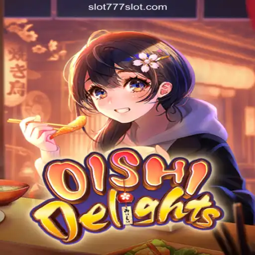 Discover the Exciting World of OishiDelights on the 777SLOT.COM Platform