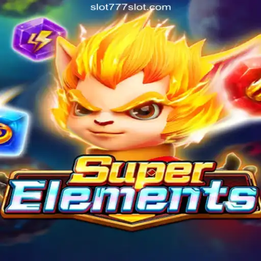 Explore the Thrills of SuperElements on 777SLOT.COM Platform